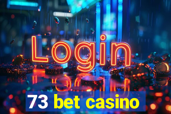 73 bet casino